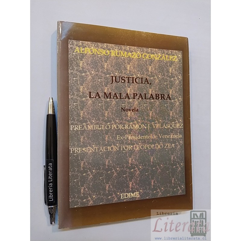 Justicia la mala palabra Alfonso Rumazo González Ed. Edime 2