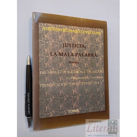 Justicia la mala palabra Alfonso Rumazo González Ed. Edime 2