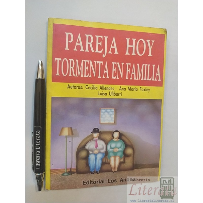 Pareja hoy tormenta en familia Cecilia Allendes A M Foxley L