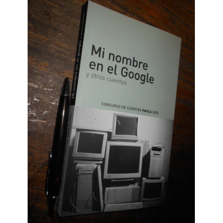 Mi Nombre En Google Y Otros Cuentos Claudia Apablaza Y Otros