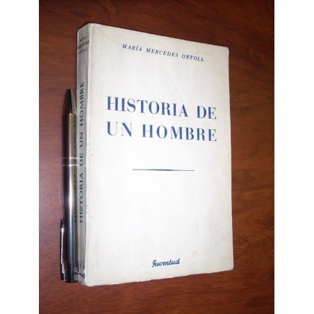 Historia De Un Hombre María Mercedes Ortoll Juventud