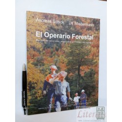 El operario Forestal Andreas Schick Ulf Wiedermann Ed. Conaf