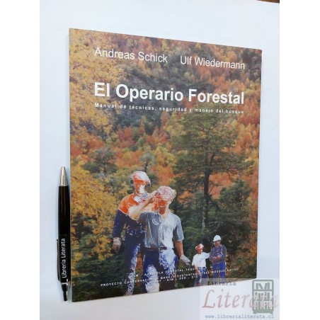 El operario Forestal Andreas Schick Ulf Wiedermann Ed. Conaf