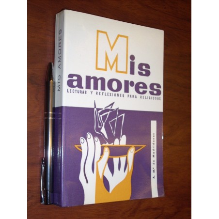 Mis Amores R P Antonino M De Madridanos Ed Verbo Divino / Le