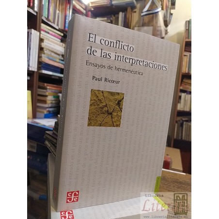 El conflicto de las interpretaciones	Paul Ricoeur	Ed. Fondo de cultura económica