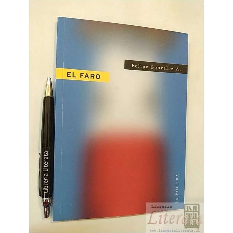 El faro Felipe González A. Ed. La Pollera NUEVO