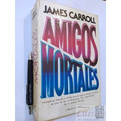 Amigos Mortales James Carroll Ed. Plaza & Janés 601 páginas