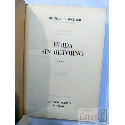 Huida sin retorno Frank G Slaughter Ed. Planeta tapas duras