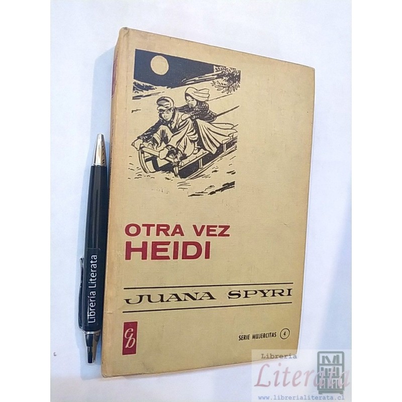 Otra vez Heidi Juana Spyri Ed. Bruguera tapas duras con ilus