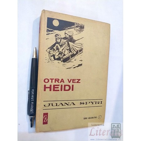 Otra vez Heidi Juana Spyri Ed. Bruguera tapas duras con ilus