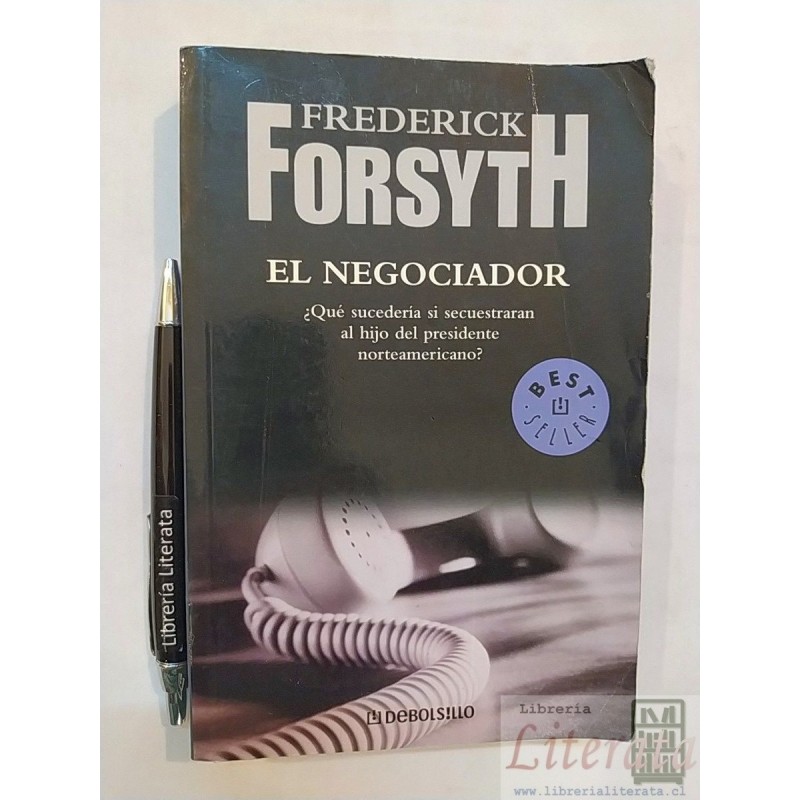 El negociador Frederick Forsyth Ed. Debolsillo 495 páginas