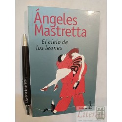 El cielo de los leones Ángeles Mastretta Ed. Booket