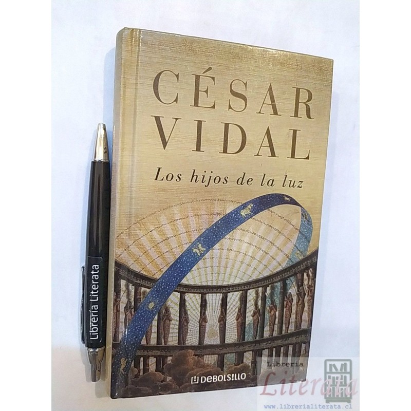 Los hijos de la luz César Vidal Ed. Debolsillo tapas duras 2