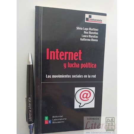 Internet y lucha política Silvia Lago Martínez y otros Ed. E
