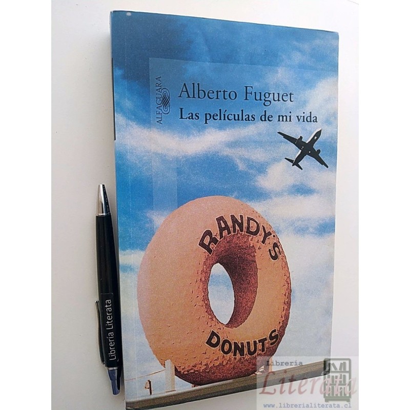Las películas de mi vida Alberto Fuguet Ed. Alfaguara 387 pá