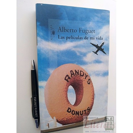 Las películas de mi vida Alberto Fuguet Ed. Alfaguara 387 pá