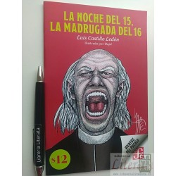 La noche del 15 La madrugada del 16 Luis Castillo Ledón Ed.