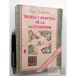 Teoría y práctica de la autogestión Ivon Bourdet Ed. El cid