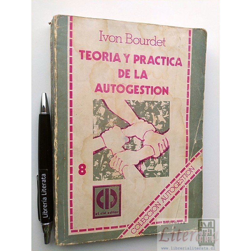 Teoría y práctica de la autogestión Ivon Bourdet Ed. El cid
