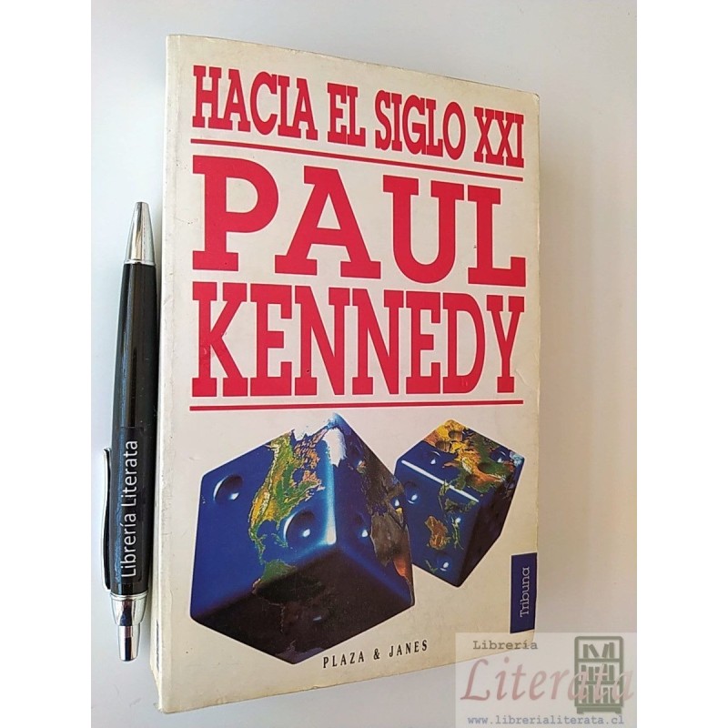 Hacia el siglo XXI Paul Kennedy Ed. Plaza & Janés 564 página