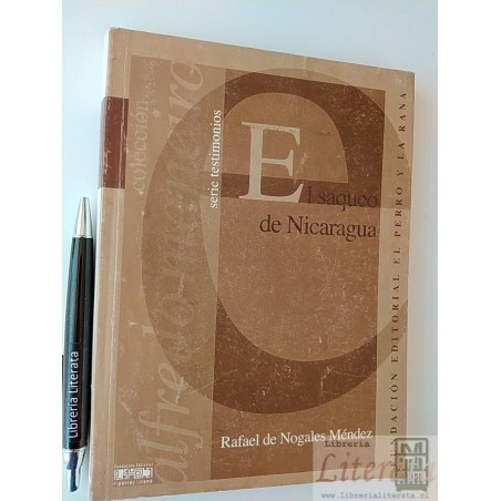 El saqueo de Nicaragua Rafael de Nogales Méndez Ed. El perro