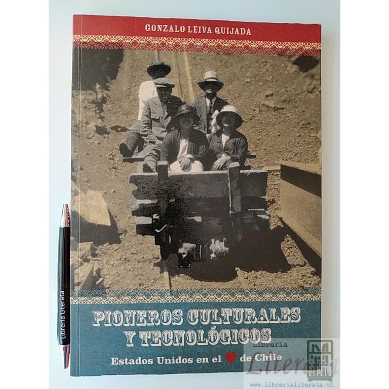 Pioneros culturales y tecnológicos en Chile Gonzalo Leiva Qu