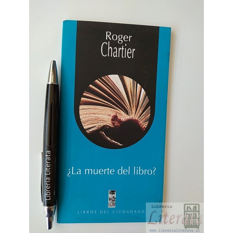 La muerte del libro Roger Chartier Ed. LOM