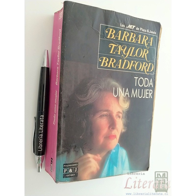 Toda una mujer Bárbara Taylor Bradford Ed. Plaza & Janés 823