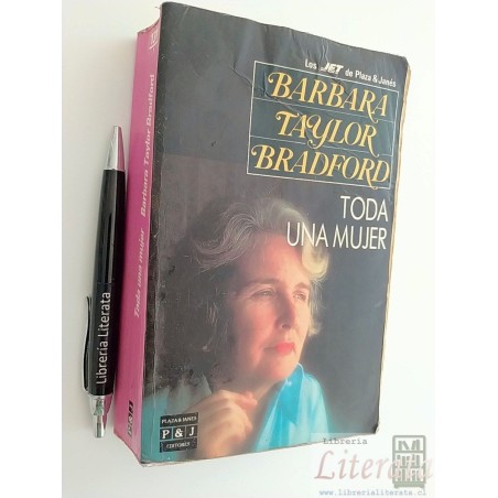 Toda una mujer Bárbara Taylor Bradford Ed. Plaza & Janés 823