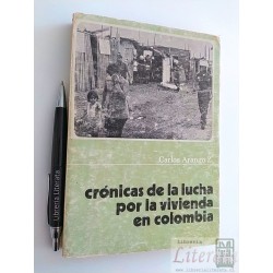 Crónicas de la lucha por la vivienda en Colombia Carlos Aran