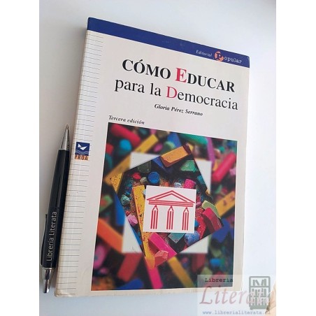 Cómo educar para la Democracia Gloria Pérez Serrano Ed. Popu