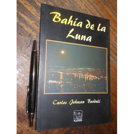 Bahía De La Luna Carlos Johnson Bordalí Editorial Platero