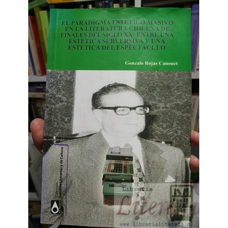 El paradigma estético literatura chilena del siglo XX Gonzalo Rojas Conouet Ed. Mago
