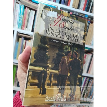 En la vida de Ignacio Morel Ramón Sender Ed. Planeta Bolsillo literaria