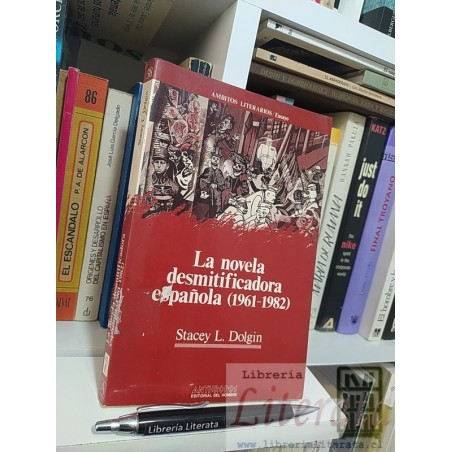 La novela desmitificadora española Stacery  L Dolgin Ed. Anthrophos editorial del hombre 222 páginas