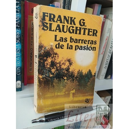 Las barreras de la pasión Frank G Slaughter Ed. Caralt 287 páginas