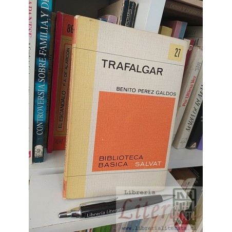 Trafalgar Benito Pérez Galdós Ed. Salvat 229 páginas