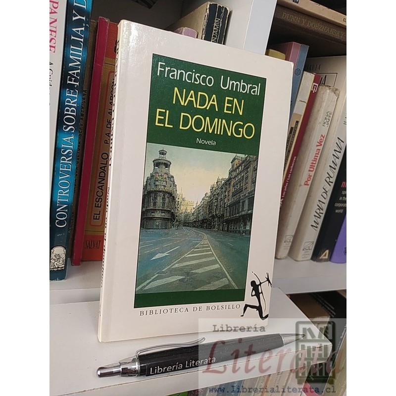 Nada en el Domingo Francisco Umbral Ed. Seix Barral