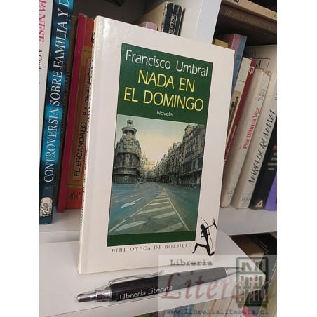 Nada en el Domingo Francisco Umbral Ed. Seix Barral