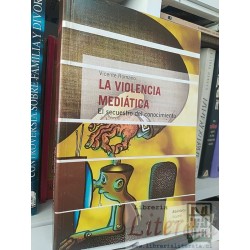 La violencia mediática Vicente Romano Ed. Gobierno Bolivariano de Venezuela 417 páginas