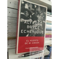 El huerto de mi amada Alfredo Bryce Echenique Ed. Planeta...