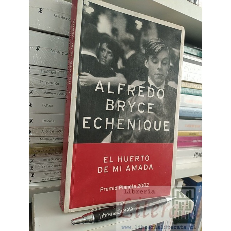 El huerto de mi amada Alfredo Bryce Echenique Ed. Planeta Premio Planeta 2002