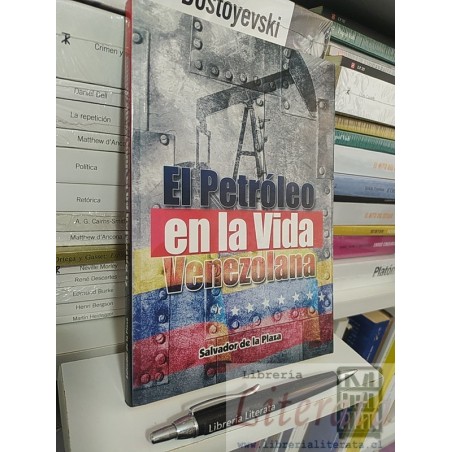El pétroleo en la vida venezolana Salvador de la Plaza Ed. Ministerio del Poder Popular para la energía eléctrica
