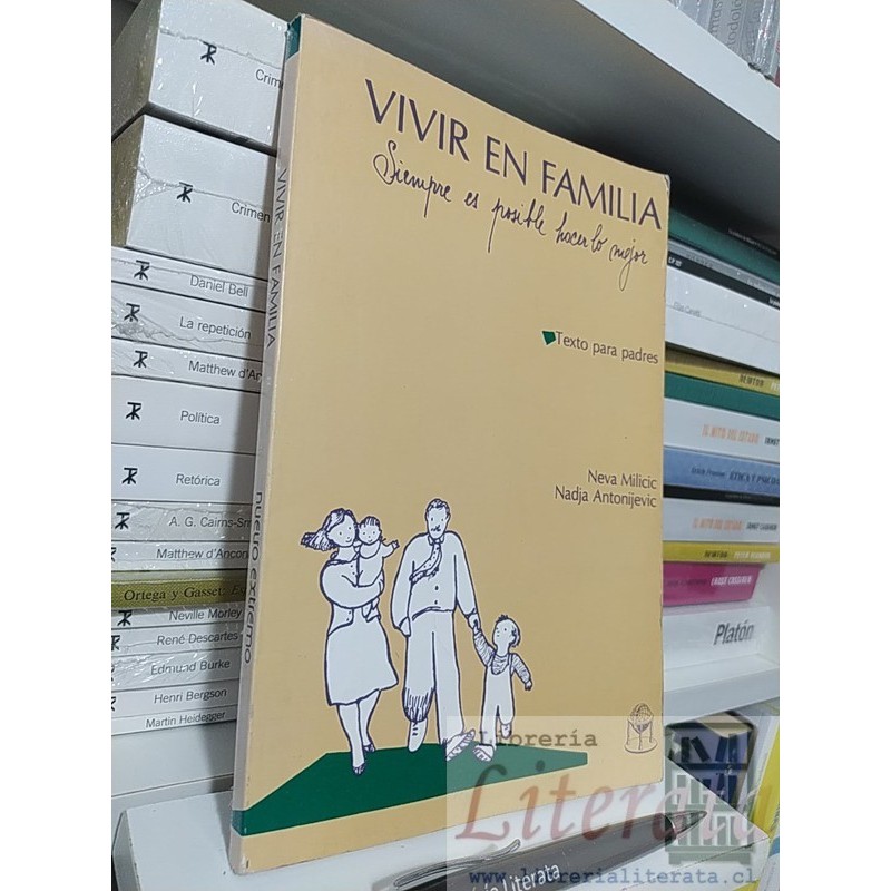 Vivir en familia Neva Milicic Nadja Antonijevic Texto para padres Ed. Nuevo Extremo