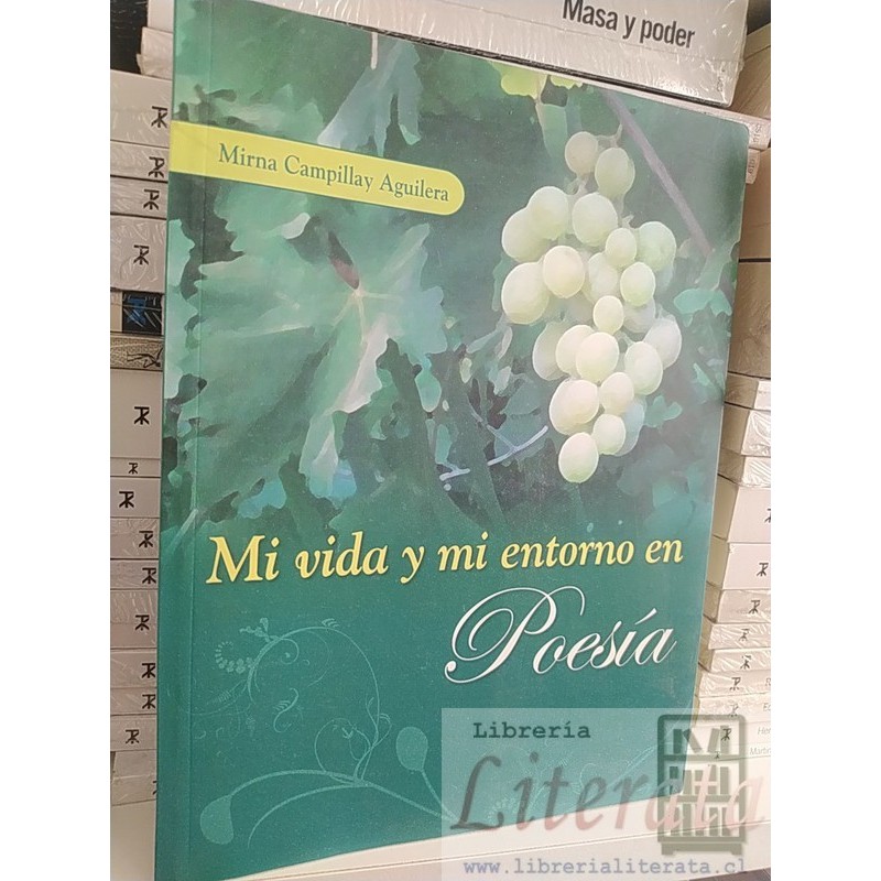 Mi vida y mi entorno en poesía Mirna Campillay Aguilera Municipalidad del Alto del Carmen