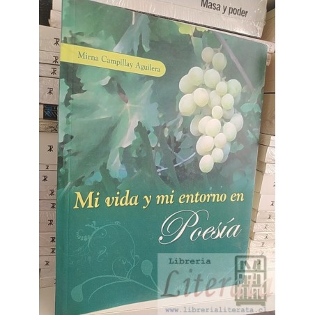 Mi vida y mi entorno en poesía Mirna Campillay Aguilera Municipalidad del Alto del Carmen