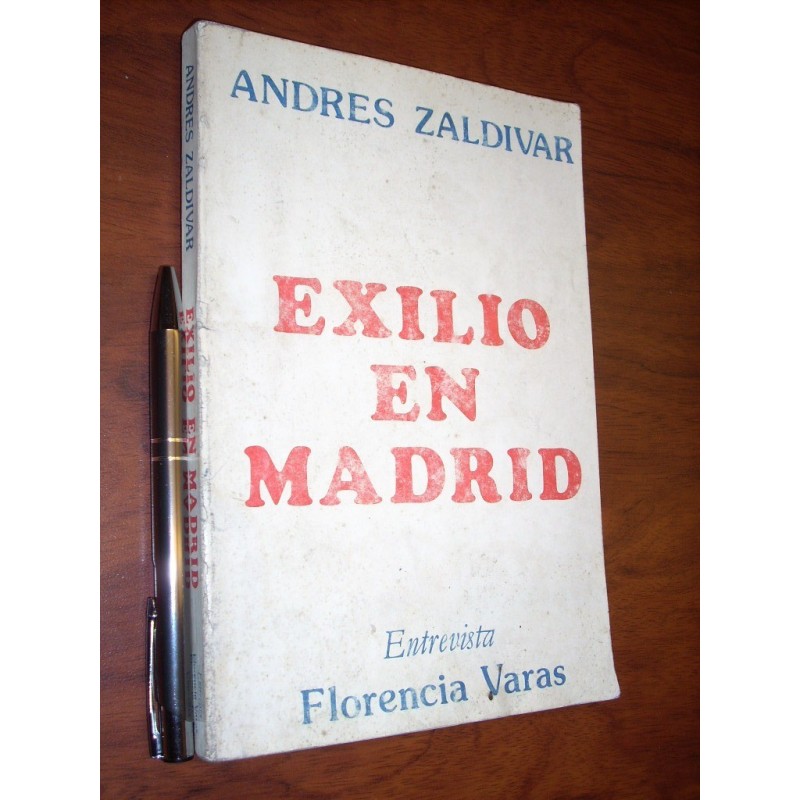 Exilio En Madrid Andrés Zaldívar Entrevista Florencia Varas