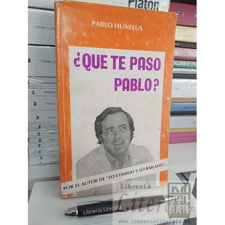Qué te pasó Pablo Pablo Huneeus Ed. Nueva Generación