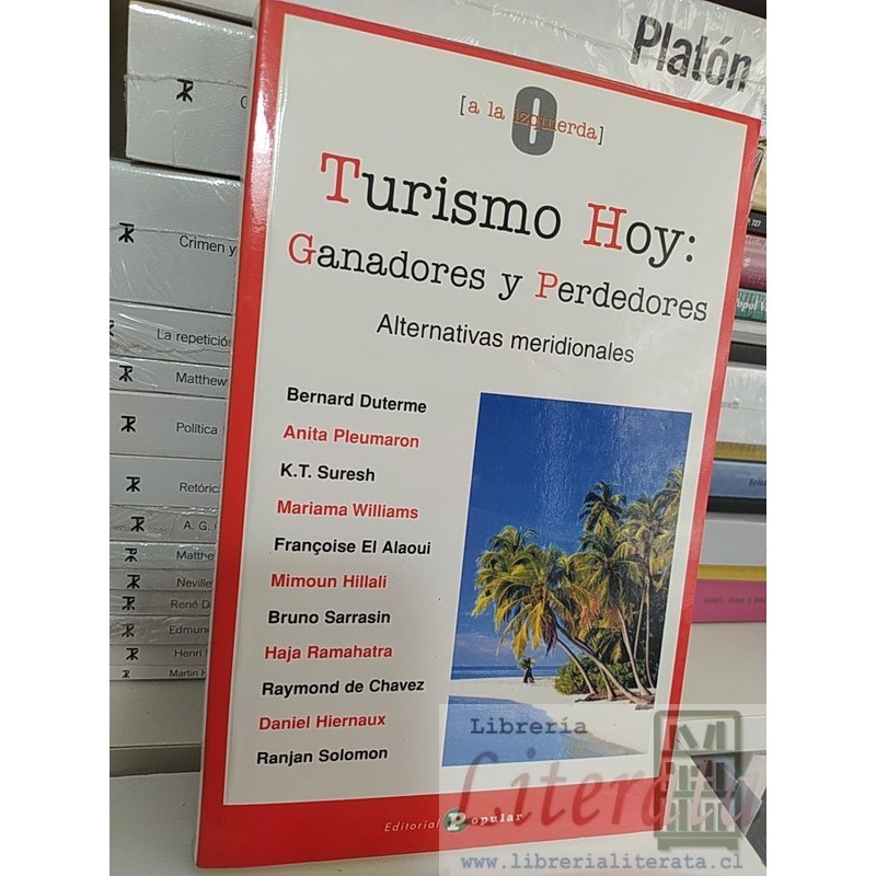 Turismo hoy ganadores y perdedores Bernard Duterme Anita Pleumaron Suresch Alaoui y otros 0 a la izquierda ed. Popular