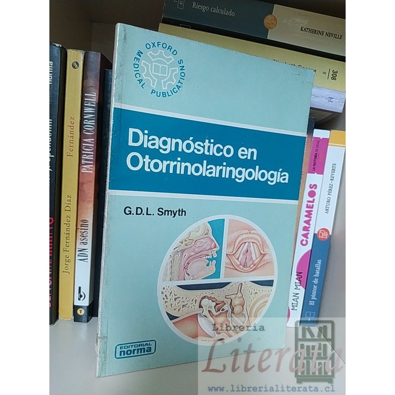 Diangóstico en Otorrinolaringología G D L Smyth Ed. Norma Oxford Medical Publicaton